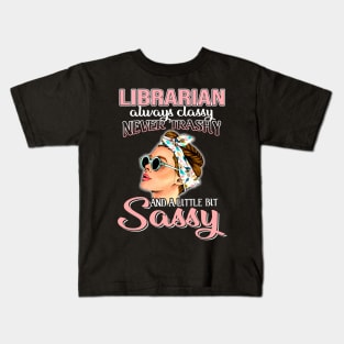 Librarian Always Classy Never Trashy Awesome Kids T-Shirt